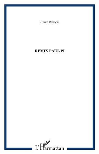 couverture de : Remix Paul Pi Nouvelles