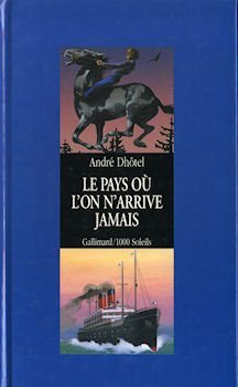 Le pays où l'on n'arrive jamais