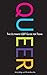 Queer: The Ultimate LGBT Guide for Teens by 