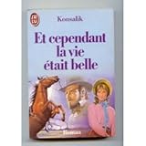 Et cependant la vie était belle
