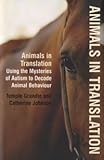 Animals in Translation: Using the Mysteries of Autism to Decode Animal Behaviour Animals in Translation: Using the Mysteries of Autism to Decode Animal Behaviour