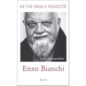 Le vie della felicità. Gesù e le beatitudini