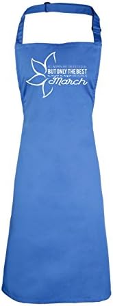 123t Funny Aprons All Women Are Born Equal But Only The Best Are Born In March Joke Humour For Him Kitchen Cooking PREMIER APRON The Perfect unique Gift present for Christmas Birthday Mum Dad Wife Hu