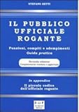 Image de Il pubblico ufficiale rogante. Funzioni, compiti e adempimenti. Guida pratica
