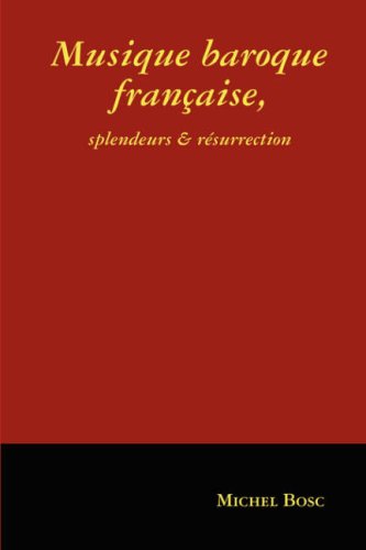 Musique Baroque Francaise, Splendeurs Et Resurrection gratuit Musique Baroque Francaise, Splendeurs Et Resurrection gratuit