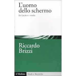L'uomo dello schermo. De Gaulle e i media