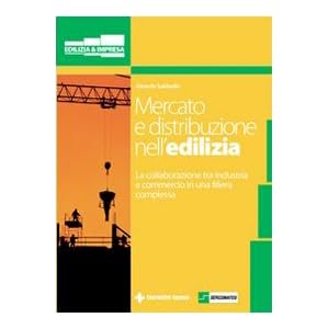 Mercato e distribuzione nell'edilizia. La collaborazione tra industria e commercio in