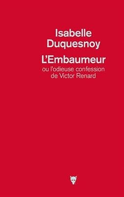 L'embaumeur ou l'odieuse confession de Victor Renard