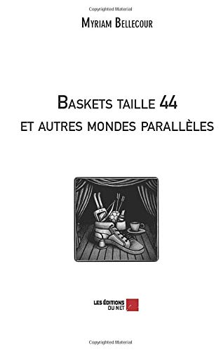 Baskets taille 44 et autres mondes parallèles Baskets taille 44 et autres mondes parallèles