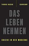 Image de Das Leben nehmen: Suizid in der Moderne