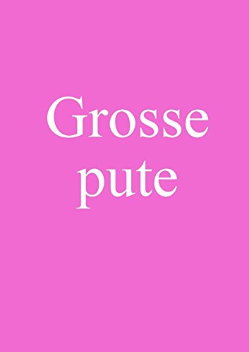 Télécharger Grosse pute PDF