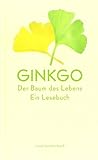 Ginkgo - Der Baum des Lebens: Ein Lesebuch (insel taschenbuch) by 