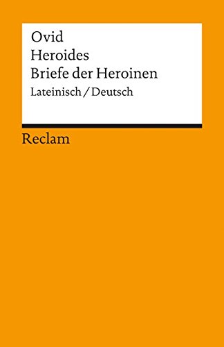 Heroides /Briefe der Heroinen: Lat. /Dt. (Reclams Universal-Bibliothek) Heroides /Briefe der Heroinen: Lat. /Dt. (Reclams Universal-Bibliothek)