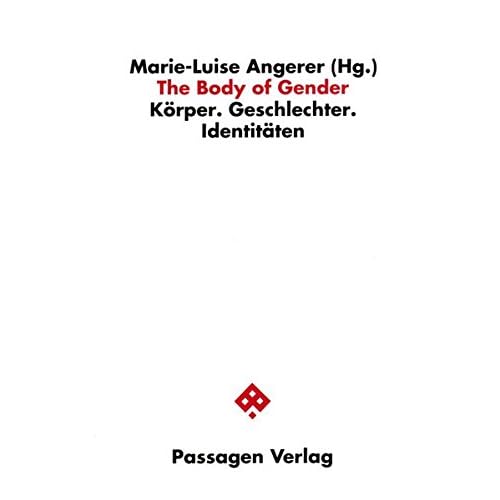 [PDF] Download The Body of Gender. Körper. Geschlechter. Identitáten. (Passagen Philosophie) Kostenlos