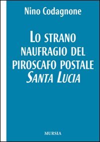 Lo strano naufragio del piroscafo postale Santa Lucia Lo strano naufragio del piroscafo postale Santa Lucia