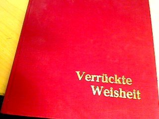 Verrückte Weisheit. Leben und Lehre Milarepas