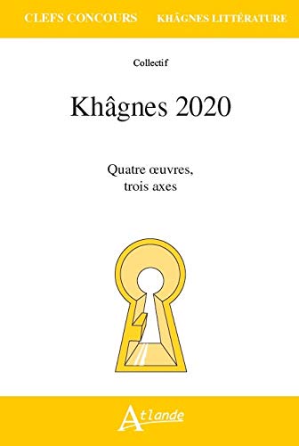 Télécharger Khâgnes 2020 : Quatre œuvres, trois axes 2020 PDF Ebook En Ligne