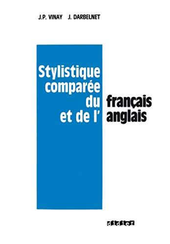 Stylistique comparée du Français et de l'Anglais Stylistique comparée du Français et de l'Anglais