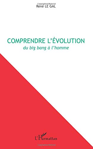 Comprendre l'Evolution du Big Bang a l'Homme en ligne Comprendre l'Evolution du Big Bang a l'Homme en ligne
