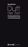 Image de Duft der Zeit: Ein philosophischer Essay zur Kunst des Verweilens (X-Texte zu Kultur und Gesellschaf