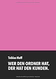 Wer den Ordner hat, der hat den Kunden.: Sales-Trigger-CRM: Erfolgreich arbeiten mit Bestandskunden, Waves und dem ADRIA(N)-Framework. by Tobias Haff
