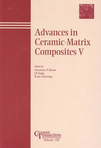 Advances in Ceramic-Matrix Composites V (Ceramic Transactions)