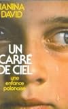 Un carré de ciel - une enfance polonaise