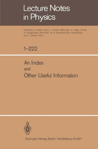 An Index and Other Useful Information: 1-222, Index (Lecture Notes in Physics)