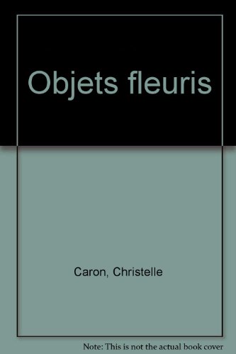 couverture de : Objets fleuris