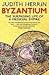 Byzantium: The Surprising...