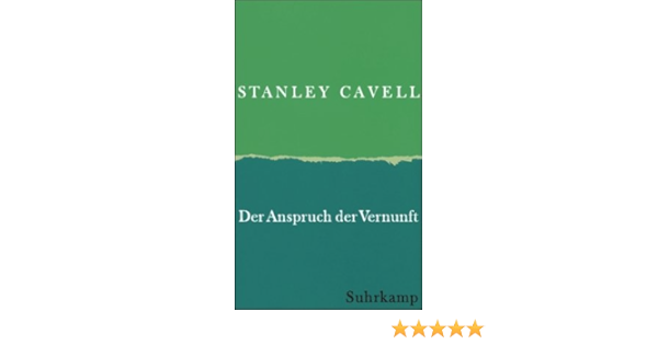 Der Anspruch Der Vernunft Wittgenstein Skeptizismus Moral Und Tragodie Amazon De Cavell Stanley Neiman Susan Goldmann Christiana Bucher