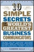 10 Simple Secrets Of The World's Greatest Business Communicators