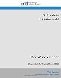 Der Werkzeichner: [Reprint of the Original from 1850] by G. Eberlein (2011-11-15) by G. Eberlein