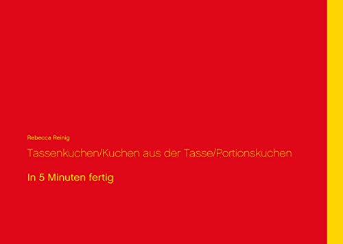 Download Tassenkuchen / Kuchen aus der Tasse / Portionskuchen: In 5 Minuten fertig Download Tassenkuchen / Kuchen aus der Tasse / Portionskuchen: In 5 Minuten fertig