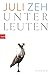Unterleuten: Roman by Juli Zeh