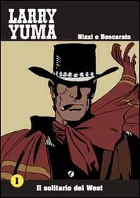 Download Il solitario del West. Larry Yuma: 1 Download Il solitario del West. Larry Yuma: 1