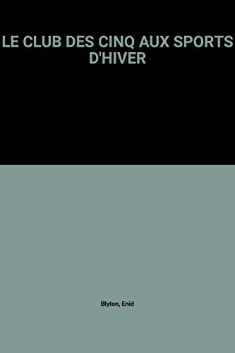 LE  CLUB DES CINQ AUX SPORTS D'HIVER