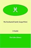 The Enchanted Castle by Edith Nesbit, E. Nesbit