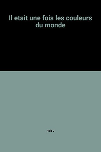 Il était une fois, les couleurs du monde...