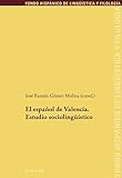 Image de El español de Valencia. Estudio sociolingüístico (Fondo Hispanico De Linguistica Y Filologia)