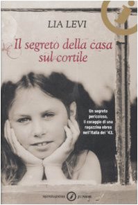 Il segreto della casa sul cortile. Roma (1943-1944)