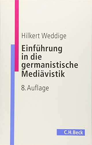 Einführung in die germanistische Mediävistik (C. H. Beck Studium)