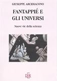 Image de Fantappié e gli universi. Nuove vie della scienza