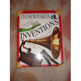 couverture de : Ces incroyables inventions