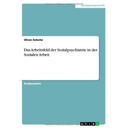 [PDF] Das Arbeitsfeld der Sozialpsychiatrie in der Sozialen Arbeit KOSTENLOS DOWNLOAD