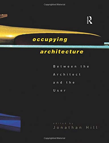 Occupying Architecture: Between the Architect and the User