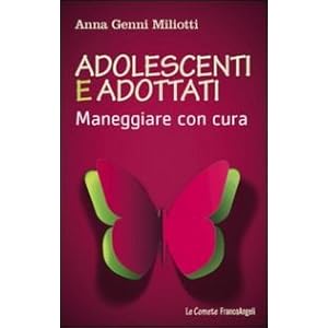 Adolescenti e adottati. Maneggiare con cura