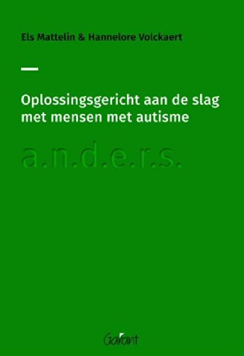 Download Oplossingsgericht aan de slag met mensen met autisme: a.n.d.e.r.s. Download Oplossingsgericht aan de slag met mensen met autisme: a.n.d.e.r.s.