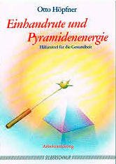 Download Einhandrute und Pyramidenenergie. Hilfsmittel für die Gesundheit Download Einhandrute und Pyramidenenergie. Hilfsmittel für die Gesundheit