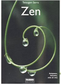 Zen. Religione, filosofia, stile di vita Zen. Religione, filosofia, stile di vita